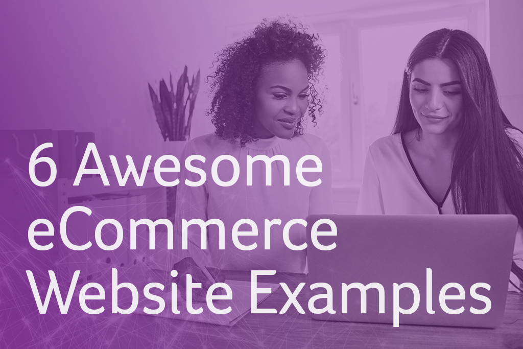 6 Awesome eCommerce Website Examples (1)