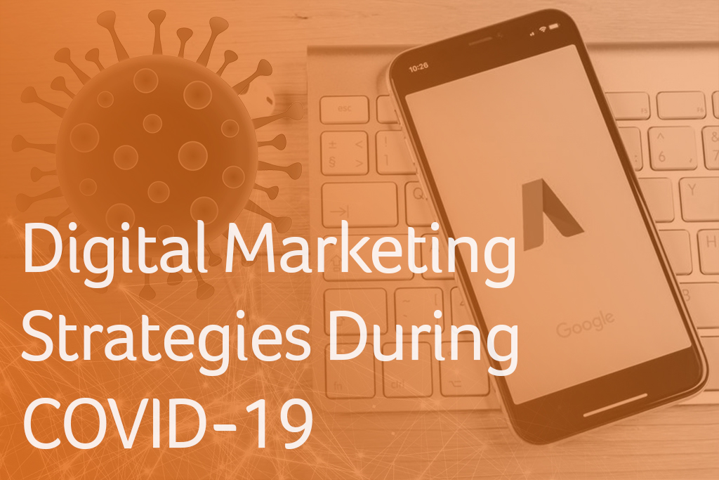 Digital Marketing Strategies During COVID-19