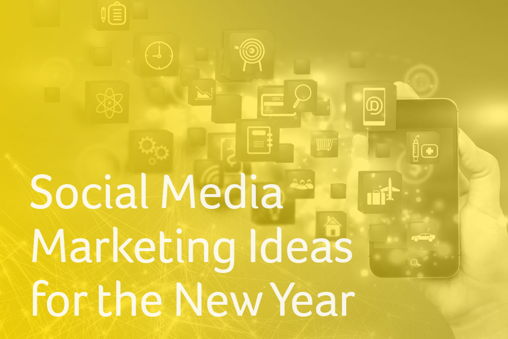 Social Media Marketing Ideas for the New Year