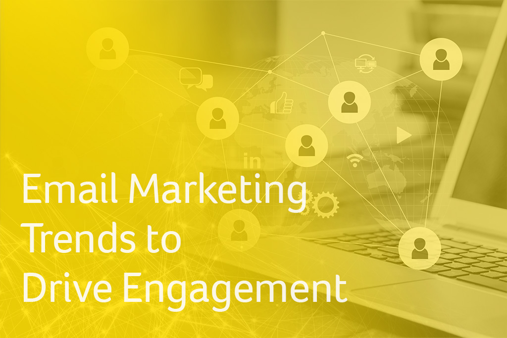 Email Marketing Trends to Drive Engagement